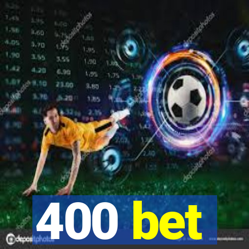 400 bet