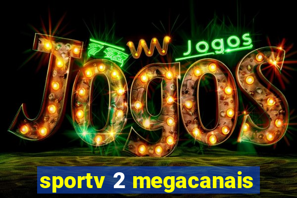 sportv 2 megacanais