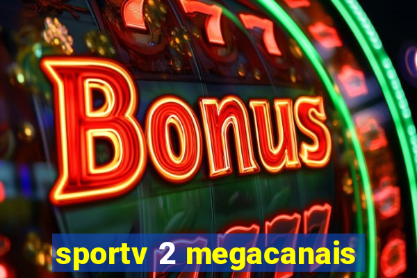 sportv 2 megacanais