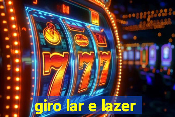 giro lar e lazer