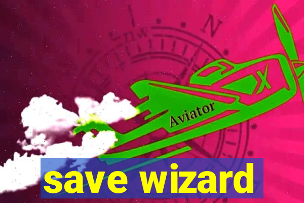 save wizard