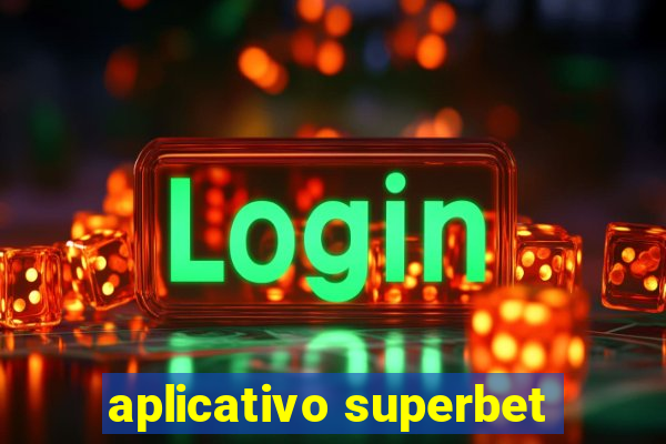 aplicativo superbet