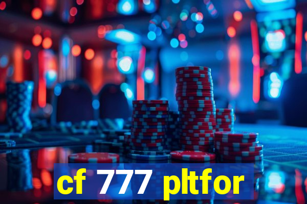 cf 777 pltfor