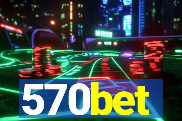 570bet