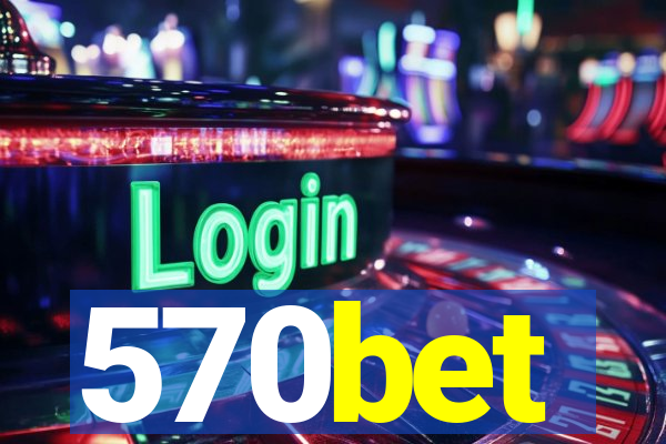 570bet