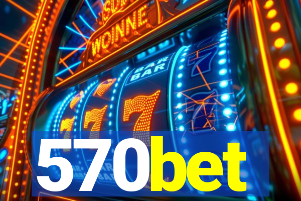 570bet