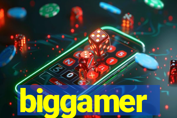 biggamer