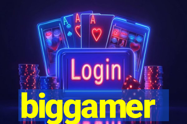 biggamer