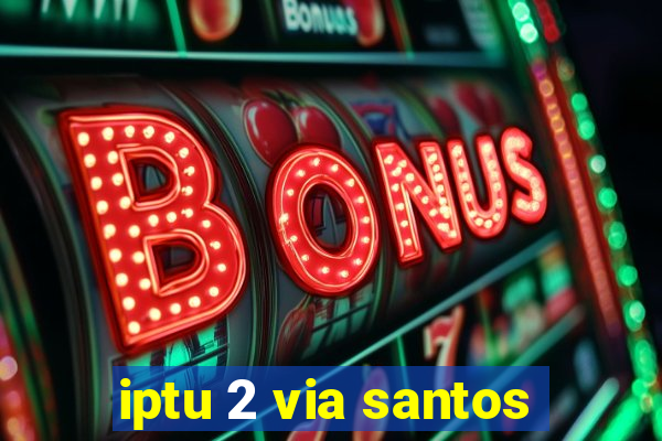iptu 2 via santos