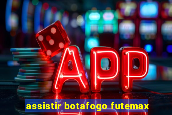 assistir botafogo futemax
