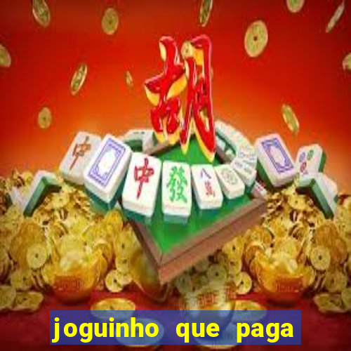 joguinho que paga dinheiro de verdade