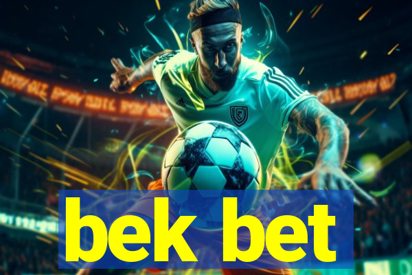 bek bet