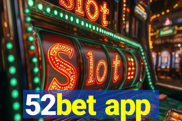 52bet app