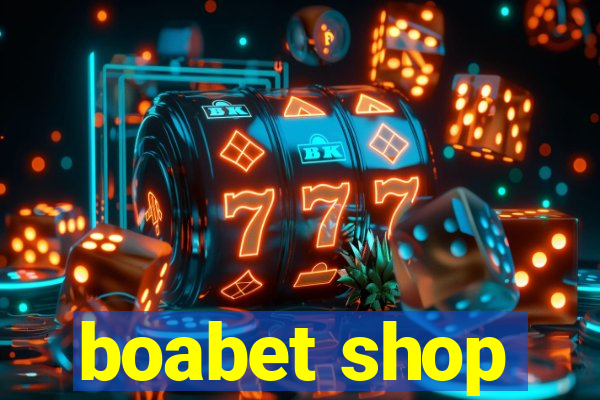 boabet shop