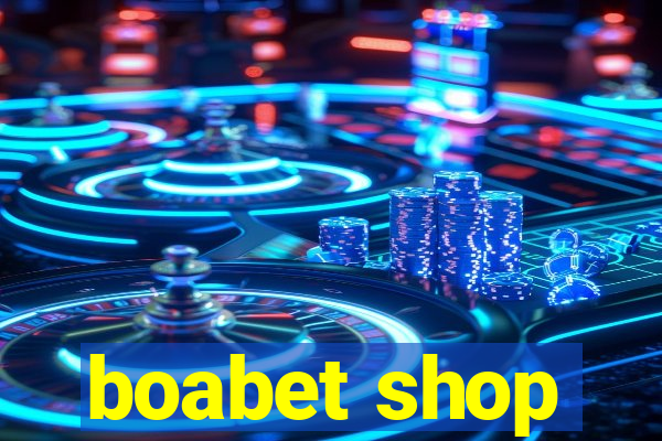 boabet shop