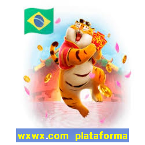 wxwx.com plataforma de jogos