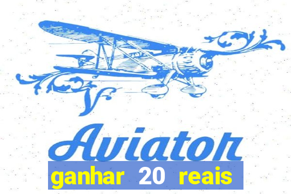 ganhar 20 reais agora no pix 2023