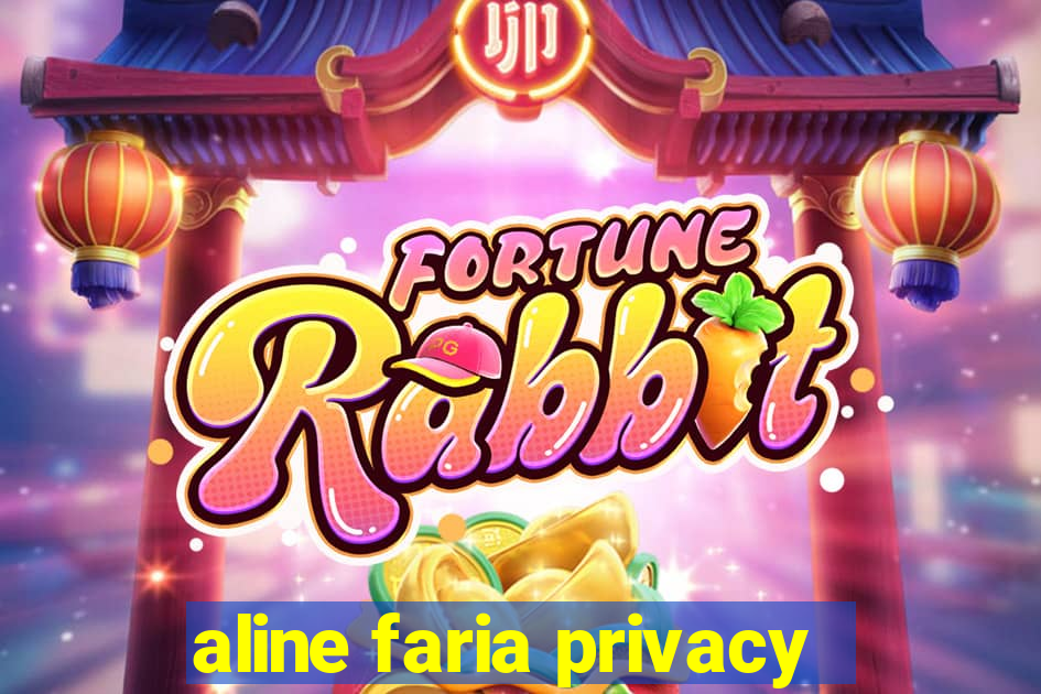 aline faria privacy