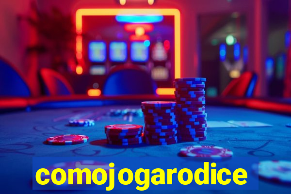 comojogarodice