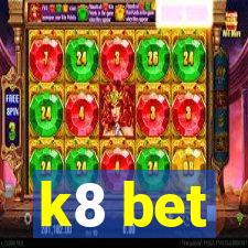 k8 bet