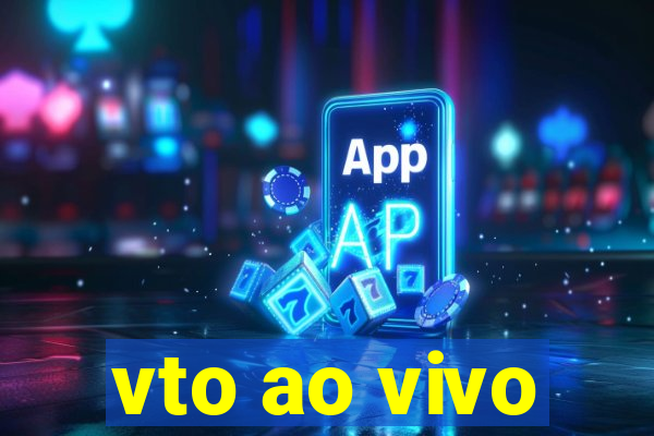 vto ao vivo