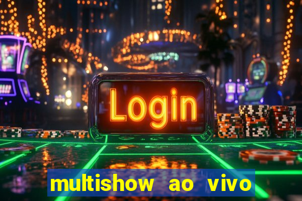 multishow ao vivo gratis online
