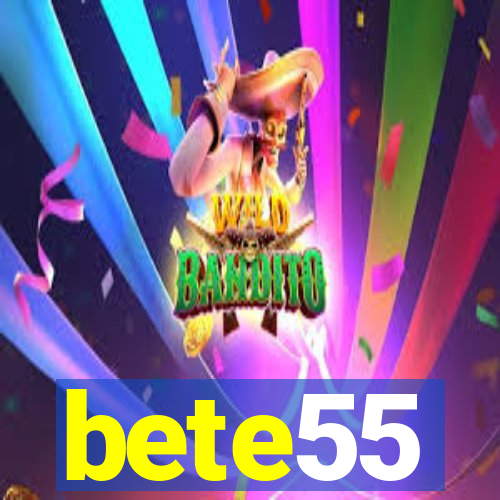 bete55