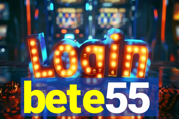 bete55