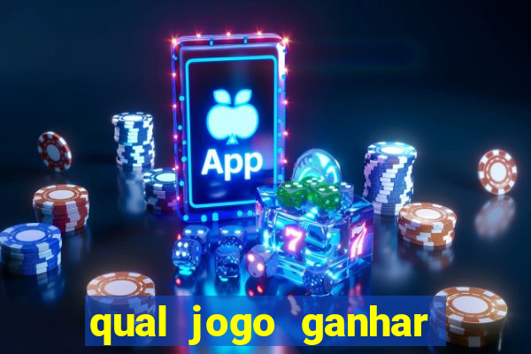 qual jogo ganhar dinheiro de verdade