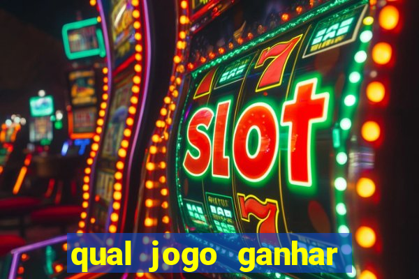 qual jogo ganhar dinheiro de verdade