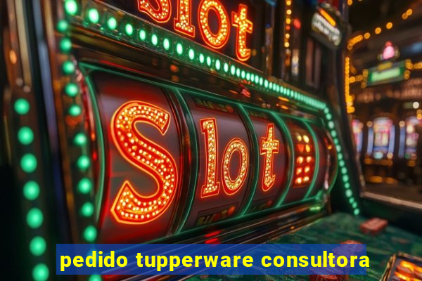 pedido tupperware consultora