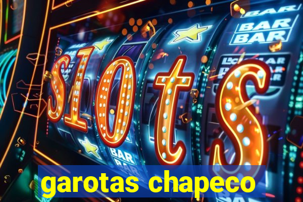 garotas chapeco