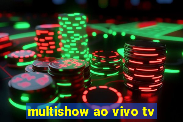 multishow ao vivo tv