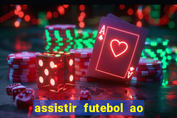 assistir futebol ao vivo multi multicanal