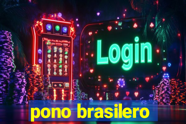 pono brasilero