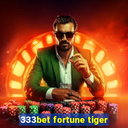 333bet fortune tiger