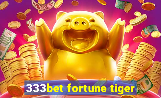 333bet fortune tiger