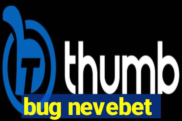 bug nevebet