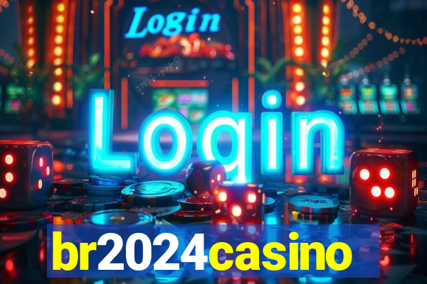 br2024casino