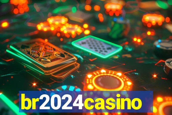 br2024casino