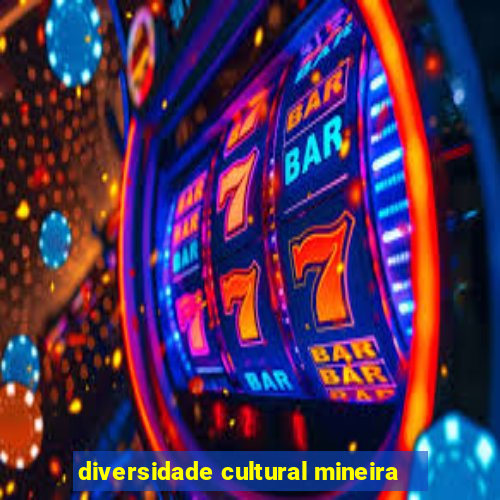 diversidade cultural mineira