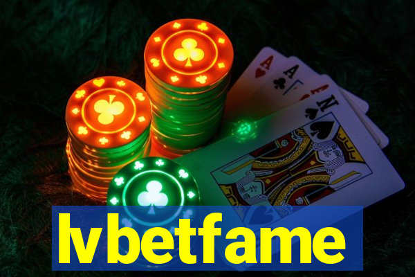 lvbetfame