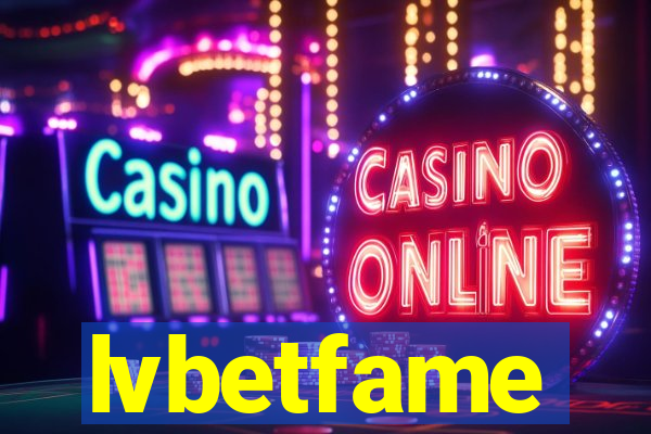 lvbetfame