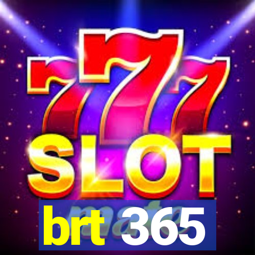 brt 365