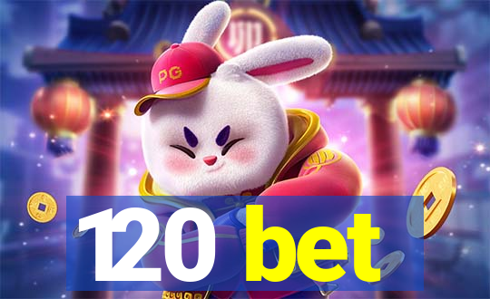 120 bet