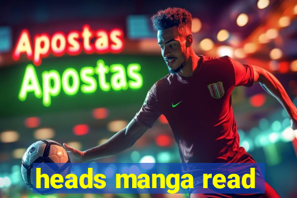 heads manga read