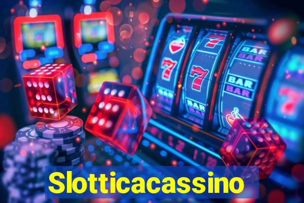 Slotticacassino