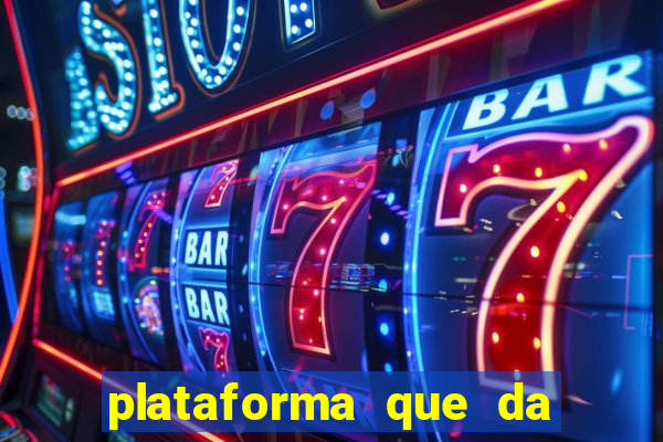 plataforma que da dinheiro no cadastro sem deposito