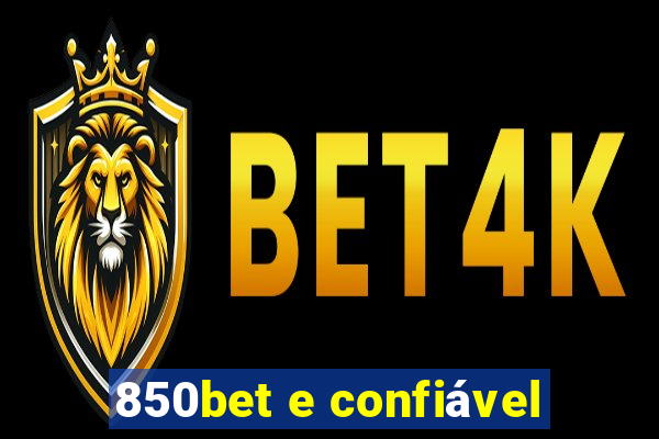850bet e confiável