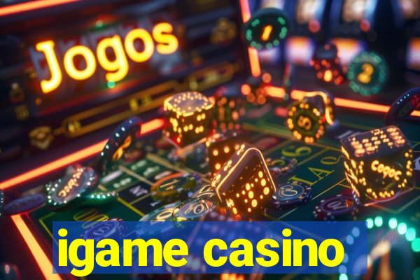 igame casino